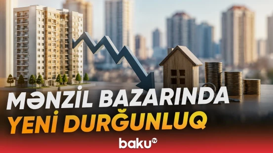 İpoteka kreditlərinin azalması mənzil satışlarına necə təsir göstərib? - Baku TV