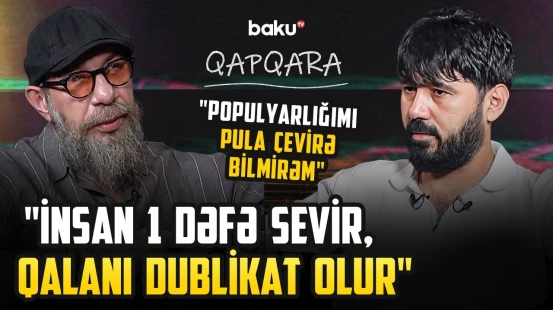 “Qıza artistlik edib deyirsən ki, ilk dəfədir..." | Kəramət Böyükçöl: "Deyirlər, belə yazıçı olar?!"