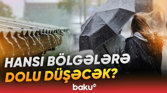 İyulun 6-na olan hava proqnozu açıqlandı - Baku TV