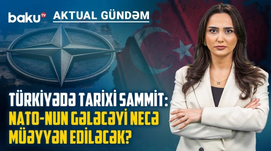 NATO-nun təhlükəsizlik gündəliyi: Ankarada hansı qərarlar veriləcək? - AKTUAL GÜNDƏM