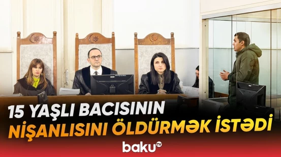 Ağır cəza ilə nəticələnən hadisəyə səbəb nə olub? - Baku TV