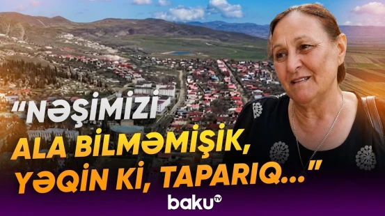“Atam-anam öləndə ağlamamışdım, orada ağladım” | Sakinlər duyğulu anlar yaşadı - Baku TV