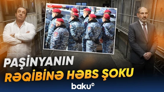 Ermənistanda sensasiyalı proses | "Çiçəklənən Ermənistan"ın lideri barədə qərar verildi - Baku TV