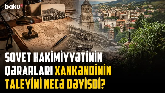 Xankəndi niyə böyük dövlətlərin maraqlarının toqquşduğu məkana çevrildi? - GÖR NƏLƏRİ QAYTARMIŞIQ!