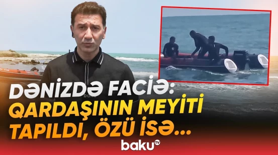 Şüvəlanda ailə faciəsi | Dənizdə batan 19 yaşlı Zeynəblə bağlı məlumat - Baku TV