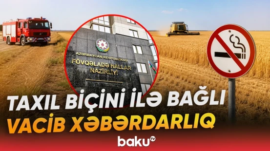 Fövqəladə Hallar Nazirliyi əhaliyə və fermerlərə müraciət edib - Baku TV