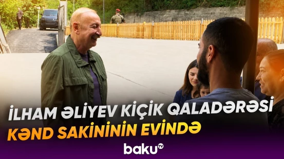 Dövlət başçısı Kiçik Qaladərəsi kənd sakininin evində oldu - Baku TV