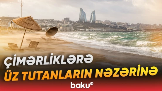 İyulun 13-də küləkli hava şəraiti hökm sürəcək - Baku TV