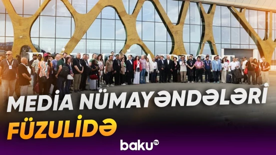 IV Şuşa Qlobal Media Forumunun iştirakçılarının Qarabağa səfəri başlayıb - Baku TV