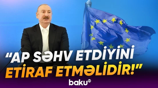 Prezidentin Avropa Parlamentinə sərt tənqidi və Ukrayna ilə bağlı mesajı "Haber Global"da - Baku TV