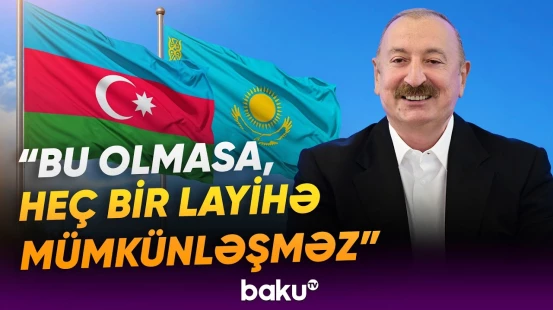 Prezident Azərbaycan və Qazaxıstan arasındakı əməkdaşlığın vacibliyini vurğuladı - Baku TV