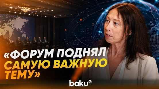 Участница IV Шушинского глобального медиафорума поделилась впечатлениями - Baku TV | RU