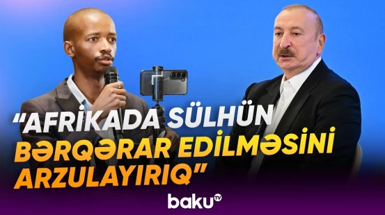 Afrika qitəsində sülhə mane olan amillər nələrdir? | Prezidentdən açıqlama - Baku TV
