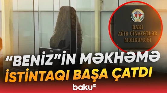 Prokuror hansı cəzanı təklif etdi? - Baku TV