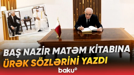 Əli Əsədov Qətərin Azərbaycandakı səfirliyində olub, başsağlığı verib - Baku TV