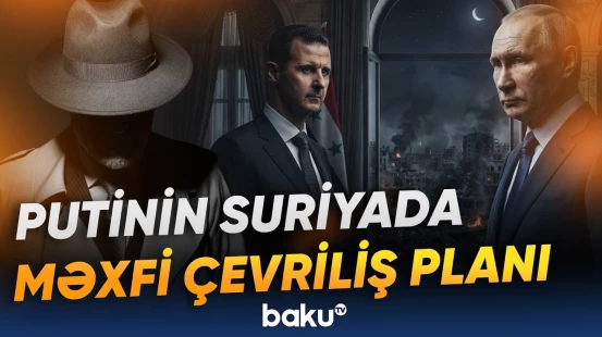 Əsədlə bağlı şok | Rusiyanın Suriyada yeri yerindən oynadacaq planı görün nə imiş - Baku TV