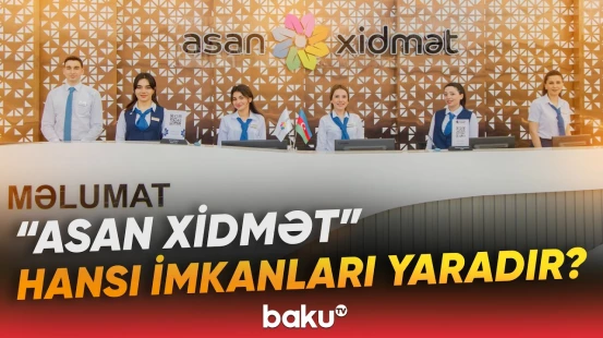 Dünyanın diqqətini çəkən "ASAN xidmət"in əsas mahiyyəti nədən ibarətdir? - Baku TV