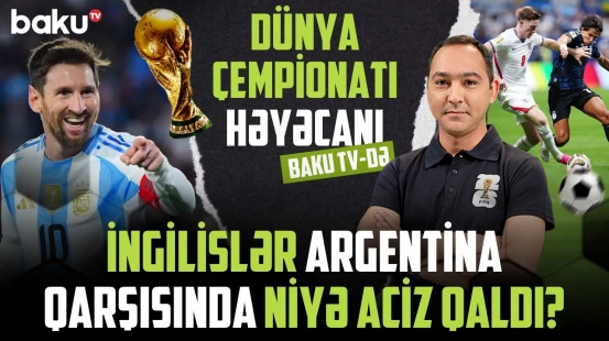Argentinadan DÇ-2026-da daha bir möhtəşəm “remontada” | Keyn də kubokla vidalaşdı