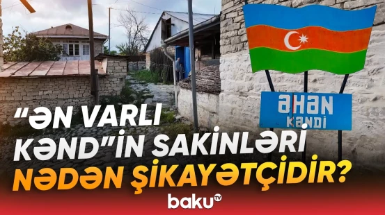 "Səni də öpüm, inciməzsən?!" | Bir zamanlar İsmayıllının ən varlı kəndi idi, indi isə... - Baku TV