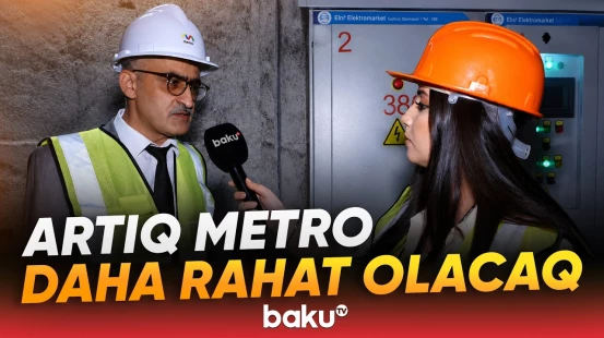 Metroda özünüzü daha yaxşı hiss edəcəksiniz, çünki... | Edilən yeniliyin detalları - Baku TV