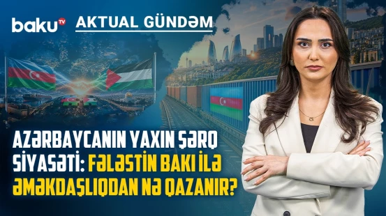 Azərbaycan Körfəz investorları üçün niyə cəlbedicidir? - AKTUAL GÜNDƏM