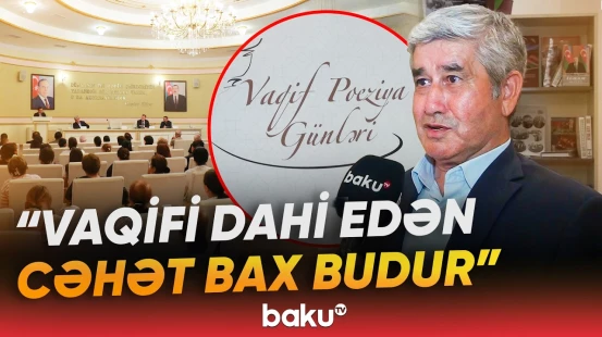Böyük şairin doğma yurdu - Qazaxda Vaqif Poeziya Günləri başlayıb - Baku TV
