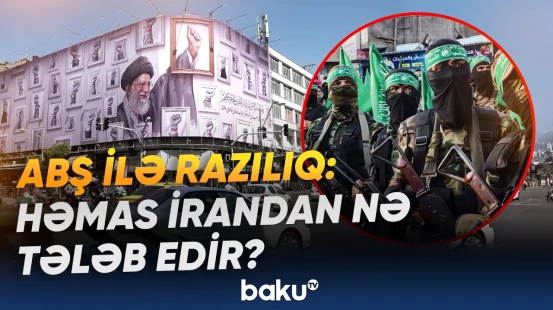ABŞ-İran memorandumunda kritik nüans | Tehran HƏMAS-ın istəklərini gözardı edir? - Baku TV