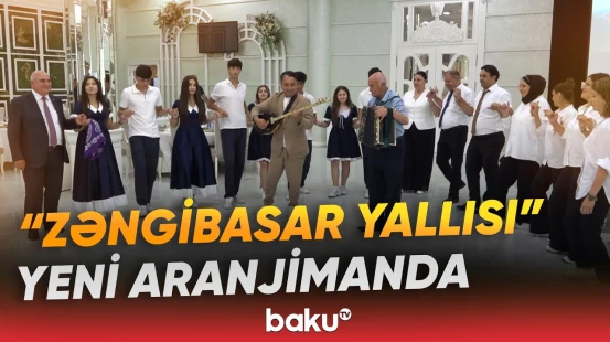 Məşhur “Zəngibasar yallısı”nın yeni versiyası təqdim olundu - Baku TV