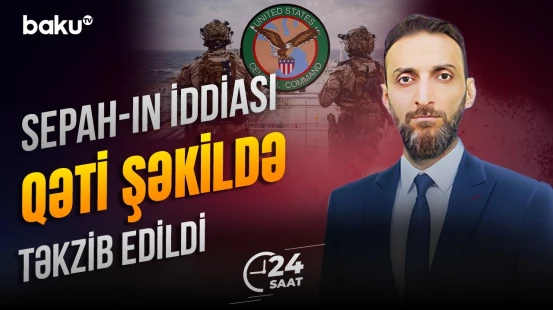 ABŞ-İran qarşıdurmasında yeni mərhələ | Yaxın Şərqdə gərginlik davam edir - 24 SAAT