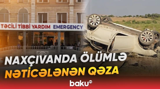 Naxçıvanda avtomobil yoldan çıxaraq aşıb | Qəza bir nəfərin həyatına son qoydu - Baku TV