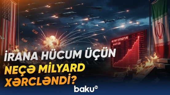 İrana qarşı hərbi əməliyyat ABŞ-yə neçəyə başa gəlib? | Rəqəmlər açıqlandı - Baku TV