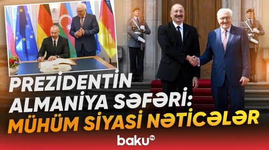 Azərbaycan-Almaniya münasibətlərində yeni dövr | Millət vəkili detalları açıqladı - Baku TV