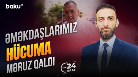 Jurnalist olaraq peşə fəaliyyətimizə mane oldular - 24 SAAT