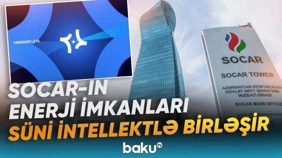SOCAR və "Haimaker.ai"dan süni intellekt sahəsində vacib strateji addım - Baku TV