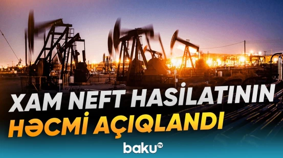Hasilatın neçə tonu “Azəri-Çıraq-Günəşli”nin payına düşüb? - Baku TV
