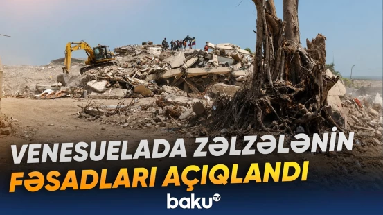 Zəlzələdən sonra Venesuelaya dəyən maddi ziyanın hansı sahələri əhatə etdiyi açıqlanıb - Baku TV