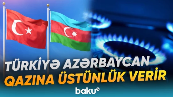 Azərbaycanın Türkiyənin qaz bazarındakı mövqeyi yeni statistikada açıqlanıb - Baku TV
