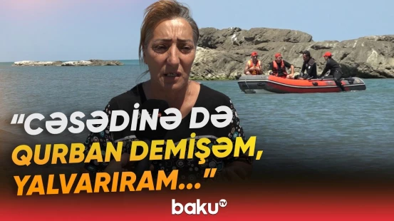 “Tək övladımız idi, xəbər verdilər ki...” | Dənizdə batan Elgünün ailəsi fəryad etdi - Baku TV
