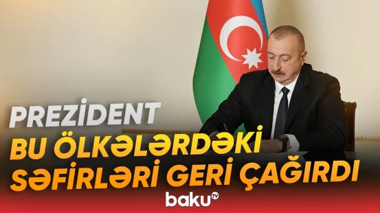 İlham Əliyev səfirlərin təyinatı ilə bağlı sərəncam imzalayıb - Baku TV