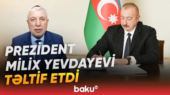 Prezident İlham Əliyev Milix Yevdayevin təltif edilməsi barədə sərəncam imzaladı - Baku TV