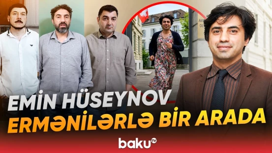Emin Hüseynov yenidən erməni revanşistlərlə eyni masada Azərbaycanı hədəfə aldı - Baku TV