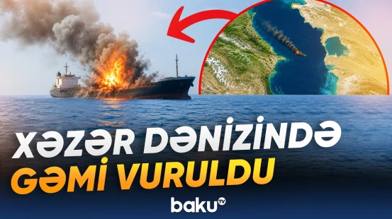 Xəzər dənizində gərgin anlar: Ölən və yaralananlar var - Baku TV