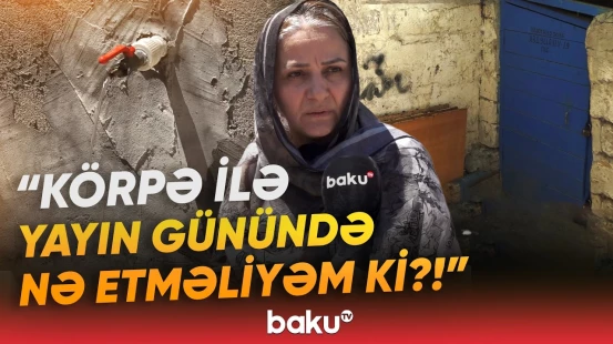 “Öz məhəlləsinə verir, biz isə qalırıq belə” | Su üzünə həsrət qalan Bakıxanov sakinləri - Baku TV