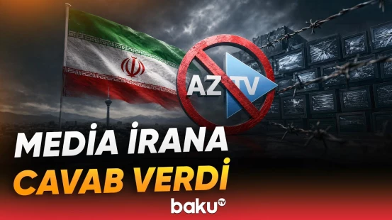 Azərbaycanda bəzi İran KİV-lərinin fəaliyyəti qanunsuz sayıldı - Baku TV