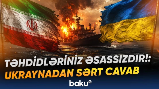 İranın təhdidlərinə Ukraynadan cavab gecikmədi - Baku TV