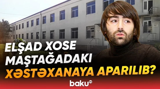 Elşad Xosenin vəziyyəti ağırlaşdı? | Məşhur reperlə bağlı təcili məlumat - Baku TV