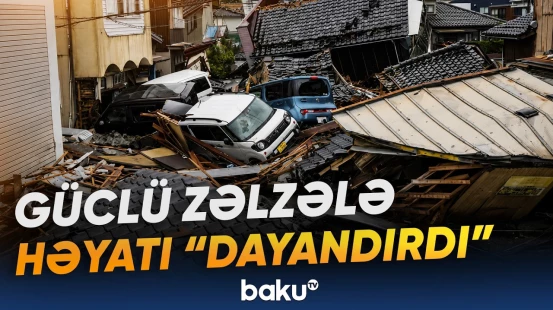 Əhaliyə təcili çağırış | Yaponiyada güclü zəlzələ həyatı iflic etdi - Baku TV