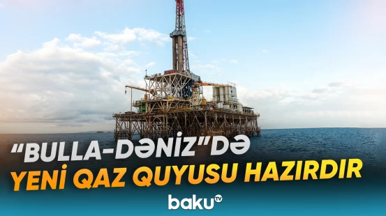 Yeni quyu qaz ehtiyatlarının daha dəqiq qiymətləndirilməsi məqsədilə qazılıb - Baku TV
