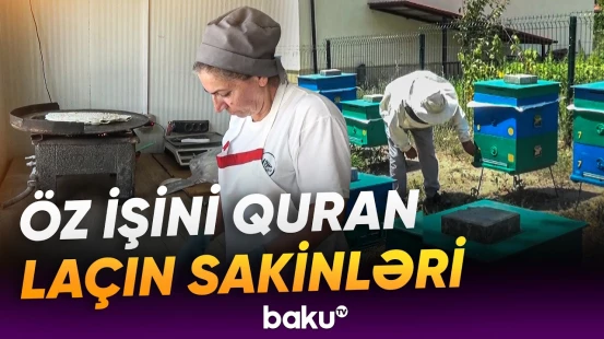 Özünüməşğulluq proqramına cəlb edilən laçınlılar təəssüratlarını bölüşdü - Baku TV