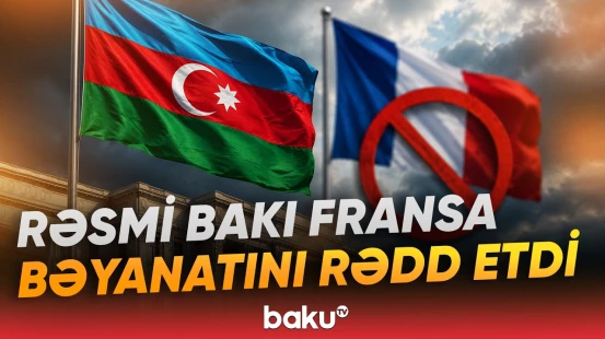 Martin Rayan işində gərginlik | Fransanın bəyanatı Bakıda sərt etirazla qarşılandı - Baku TV